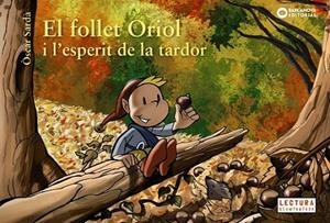 FOLLET ORIOL I L'ESPERIT DE LA TARDOR, EL | 9788448947033 | SARDÀ, ÒSCAR | Llibreria L'Altell - Llibreria Online de Banyoles | Comprar llibres en català i castellà online - Llibreria de Girona