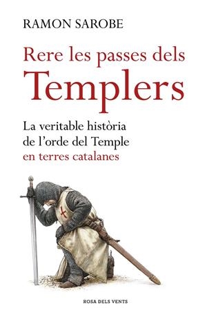 RERE LES PASSES DELS TEMPLERS | 9788416930173 | SAROBE, RAMON | Llibreria Online de Banyoles | Comprar llibres en català i castellà online