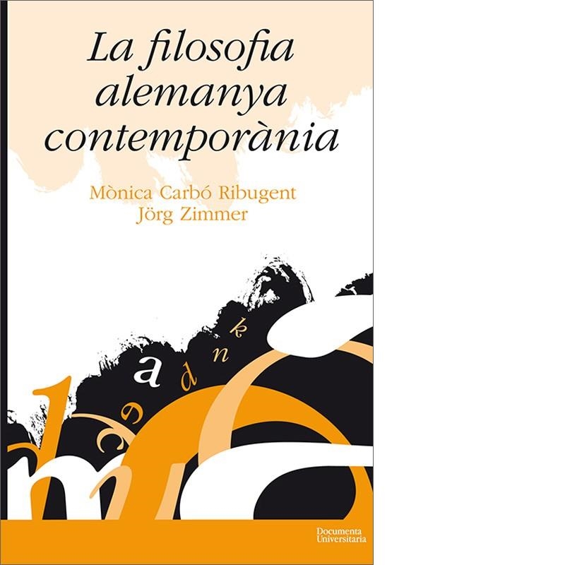 FILOSOFIA ALEMANYA CONTEMPORÀNIA, LA | 9788499841281 | CARBÓ RIBUGENT, MÒNICA / ZIMMER, JÖRG RUDOLF | Llibreria L'Altell - Llibreria Online de Banyoles | Comprar llibres en català i castellà online - Llibreria de Girona
