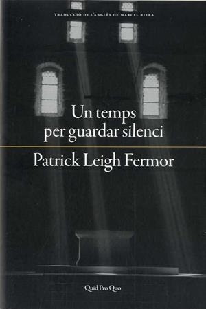 UN TEMPS PER GUARDAR SILENCI | 9788417410063 | FERMOR, PATRICK LEIGH | Llibreria Online de Banyoles | Comprar llibres en català i castellà online