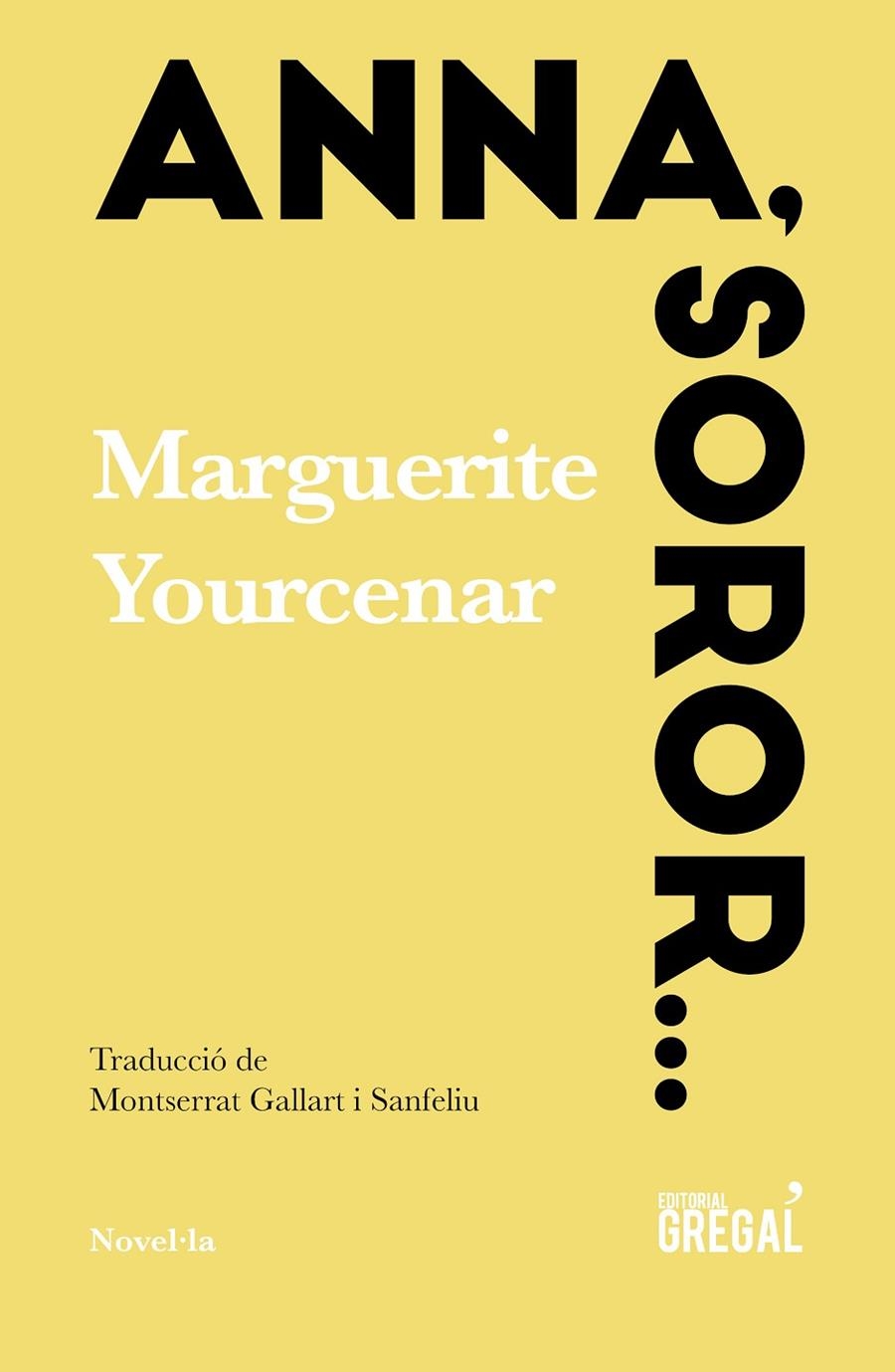 ANNA, SOROR... | 9788417082987 | YOURCENAR DE CRAYENCOUR, MARGUERITE | Llibreria L'Altell - Llibreria Online de Banyoles | Comprar llibres en català i castellà online - Llibreria de Girona