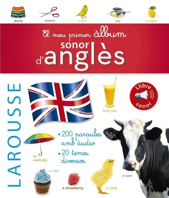 EL MEU PRIMER ÀLBUM SONOR D'ANGLÈS | 9788416984855 | LAROUSSE EDITORIAL | Llibreria L'Altell - Llibreria Online de Banyoles | Comprar llibres en català i castellà online - Llibreria de Girona
