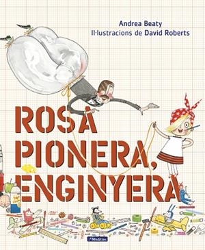 ROSA PIONERA, ENGINYERA | 9788448850975 | BEATY, ANDREA/ROBERTS, DAVID | Llibreria Online de Banyoles | Comprar llibres en català i castellà online