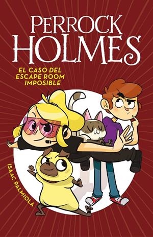 EL CASO DEL ESCAPE ROOM IMPOSIBLE (SERIE PERROCK HOLMES 9) | 9788417460051 | PALMIOLA, ISAAC | Llibreria L'Altell - Llibreria Online de Banyoles | Comprar llibres en català i castellà online - Llibreria de Girona