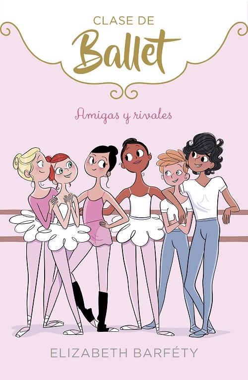 AMIGAS Y RIVALES (CLASE DE BALLET 1) | 9788417460402 | BARFETY, ELIZABETH | Llibreria L'Altell - Llibreria Online de Banyoles | Comprar llibres en català i castellà online - Llibreria de Girona