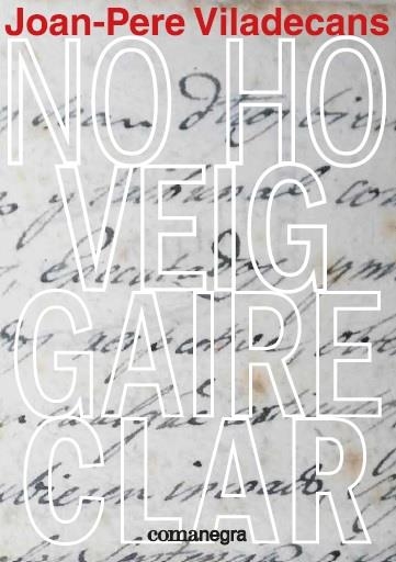NO HO VEIG GAIRE CLAR | 9788417188641 | VILADECANS, JOAN-PERE | Llibreria L'Altell - Llibreria Online de Banyoles | Comprar llibres en català i castellà online - Llibreria de Girona