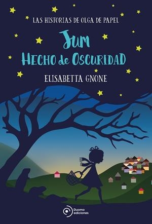 JUM HECHO DE OSCURIDAD. LAS HISTORIAS DE OLGA DE PAPEL | 9788417128555 | GNONE, ELISABETTA | Llibreria Online de Banyoles | Comprar llibres en català i castellà online