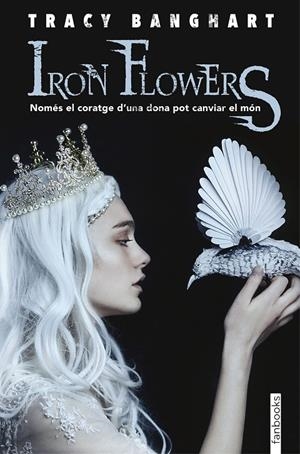IRON FLOWERS | 9788417515096 | BANGHART, TRACY | Llibreria Online de Banyoles | Comprar llibres en català i castellà online