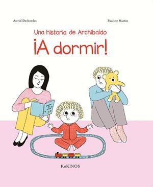 UN RELAT D'ARCHIBALD. A DORMIR! | 9788417074340 | DESBORDES, ASTRID | Llibreria Online de Banyoles | Comprar llibres en català i castellà online