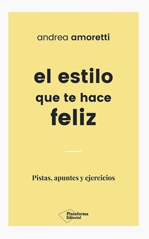 ESTILO QUE TE HACE FELIZ, EL | 9788417114824 | AMORETTI, ANDREA | Llibreria Online de Banyoles | Comprar llibres en català i castellà online