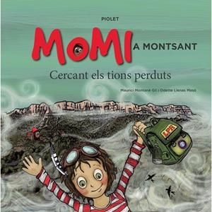 MOMI A MONTSANT. CERCANT ELS TIONS PERDUTS | 9788494865411 | MONTANÉ GIL, MAURICI | Llibreria L'Altell - Llibreria Online de Banyoles | Comprar llibres en català i castellà online - Llibreria de Girona