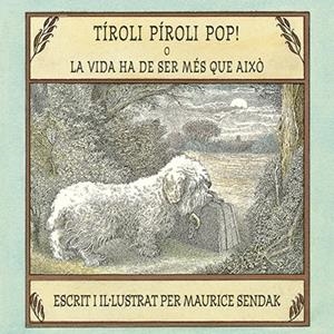 TÍROLI PÍROLI POP! O LA VIDA HA DE SER MÉS QUE AIXÒ | 9788484644095 | SENDAK, MAURICE | Llibreria L'Altell - Llibreria Online de Banyoles | Comprar llibres en català i castellà online - Llibreria de Girona