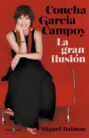 CONCHA GARCÍA CAMPOY. LA GRAN ILUSIÓN | 9788401021787 | DALMAU, MIGUEL | Llibreria L'Altell - Llibreria Online de Banyoles | Comprar llibres en català i castellà online - Llibreria de Girona