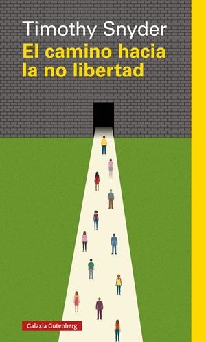 CAMINO HACIA LA NO LIBERTAD, EL | 9788417355524 | SNYDER, TIMOTHY | Llibreria L'Altell - Llibreria Online de Banyoles | Comprar llibres en català i castellà online - Llibreria de Girona