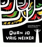 QUAN JO VAIG NÉIXER | 9788417383244 | MINHÓS MARTINS, ISABEL/MATOSO, MADALENA | Llibreria L'Altell - Llibreria Online de Banyoles | Comprar llibres en català i castellà online - Llibreria de Girona