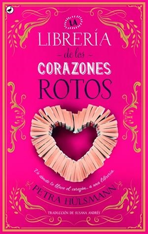 LA LIBRERÍA DE LOS CORAZONES ROTOS | 9788416673698 | HÜLSMANN, PETRA | Llibreria L'Altell - Llibreria Online de Banyoles | Comprar llibres en català i castellà online - Llibreria de Girona