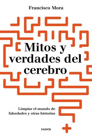 MITOS Y VERDADES DEL CEREBRO | 9788449334986 | MORA, FRANCISCO | Llibreria Online de Banyoles | Comprar llibres en català i castellà online