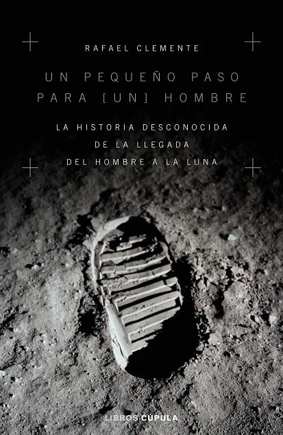 PEQUEÑO PASO PARA [UN] HOMBRE, UN | 9788448024949 | CLEMENTE, RAFAEL | Llibreria Online de Banyoles | Comprar llibres en català i castellà online