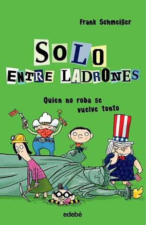QUIEN NO ROBA SE VUELVE TONTO | 9788468338569 | SCHMEIßER, FRANK | Llibreria L'Altell - Llibreria Online de Banyoles | Comprar llibres en català i castellà online - Llibreria de Girona