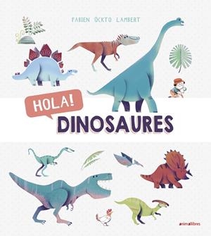 HOLA! DINOSAURES | 9788416844876 | ÖCKTO LAMBERT, FABIEN | Llibreria L'Altell - Llibreria Online de Banyoles | Comprar llibres en català i castellà online - Llibreria de Girona