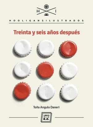 TREINTA Y SEIS AÑOS DESPUÉS | 9788416001927 | ANGULO DANERI, TOÑO | Llibreria Online de Banyoles | Comprar llibres en català i castellà online