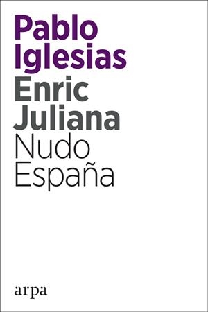 NUDO ESPAÑA | 9788416601820 | IGLESIAS TURRIÓN, PABLO/JULIANA RICART, ENRIC | Llibreria Online de Banyoles | Comprar llibres en català i castellà online