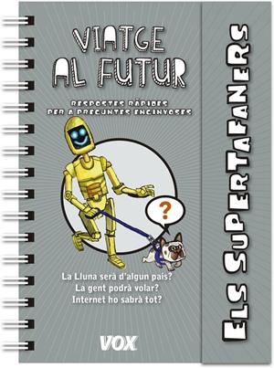 SUPERTAFANERS  / VIATGE AL FUTUR | 9788499742922 | VOX EDITORIAL | Llibreria L'Altell - Llibreria Online de Banyoles | Comprar llibres en català i castellà online - Llibreria de Girona