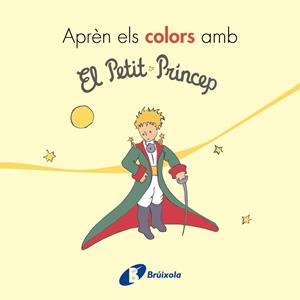 APRÈN ELS COLORS AMB EL PETIT PRÍNCEP | 9788499069401 | DE SAINT-EXUPÉRY, ANTOINE | Llibreria Online de Banyoles | Comprar llibres en català i castellà online