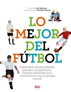 LO MEJOR DEL FÚTBOL | 9788494632068 | AGIRIANO ZARRAGA, JON | Llibreria Online de Banyoles | Comprar llibres en català i castellà online
