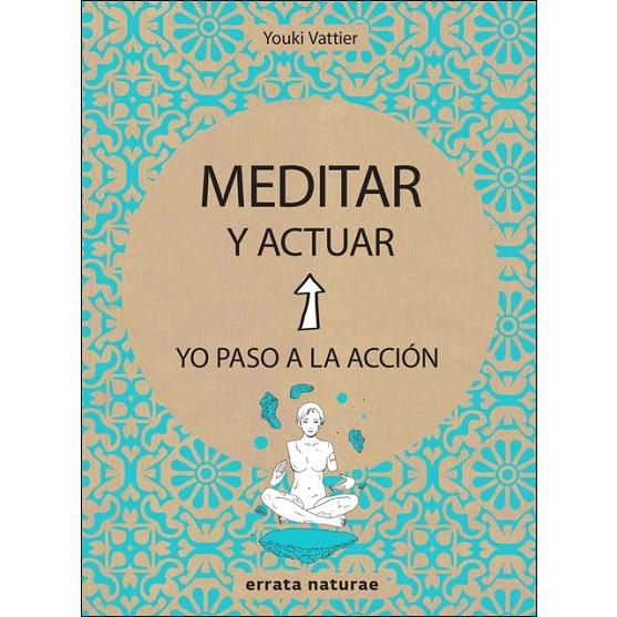 MEDITAR Y ACTUAR | 9788416544806 | VATTIER, YOUKI | Llibreria Online de Banyoles | Comprar llibres en català i castellà online