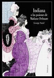 INDIANA O LAS PASIONES DE MADAME DELMARE | 9788494687563 | SAND, GEORGE | Llibreria L'Altell - Llibreria Online de Banyoles | Comprar llibres en català i castellà online - Llibreria de Girona
