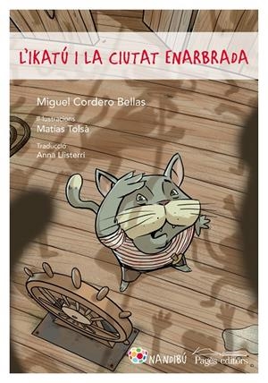 IKATÚ I LA CIUTAT ENARBRADA, L' | 9788413030258 | CORDERO BELLAS, MIGUEL | Llibreria L'Altell - Llibreria Online de Banyoles | Comprar llibres en català i castellà online - Llibreria de Girona