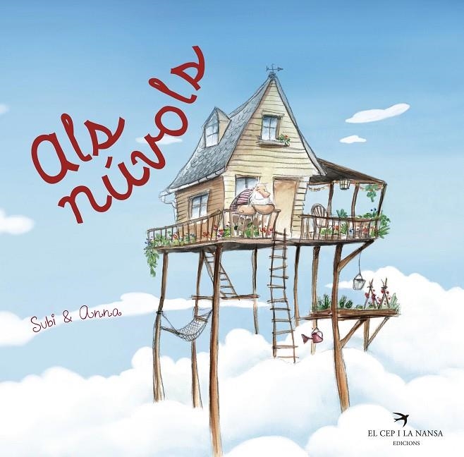 ALS NÚVOLS | 9788417000790 | SUBI & ANNA/SUBI & ANNA/OBIOLS LLOPART, ANNA/SUBIRANA QUERALT, JOAN | Llibreria L'Altell - Llibreria Online de Banyoles | Comprar llibres en català i castellà online - Llibreria de Girona
