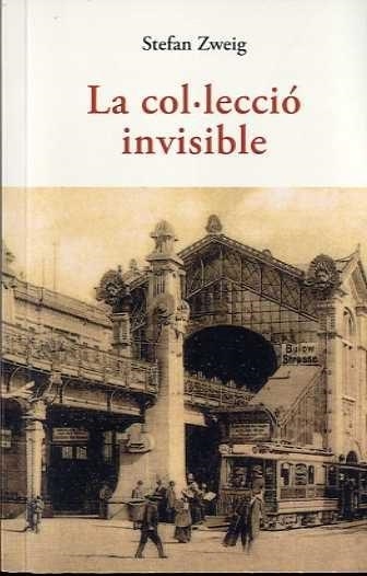 LA COL.LECCIO INVISIBLE | 9788497167710 | ZWEIG, STEFAN | Llibreria L'Altell - Llibreria Online de Banyoles | Comprar llibres en català i castellà online - Llibreria de Girona