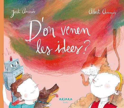 D'ON VENEN LES IDEES? | 9788417440176 | AMENÓS, JORDI | Llibreria L'Altell - Llibreria Online de Banyoles | Comprar llibres en català i castellà online - Llibreria de Girona