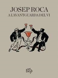 JOSEP ROCA, A L'AVANTGUARDA DEL VI | 9788494829901 | ROCA FONTANÉ, JOSEP | Llibreria L'Altell - Llibreria Online de Banyoles | Comprar llibres en català i castellà online - Llibreria de Girona