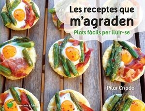 RECEPTES QUE M'AGRADEN, LES | 9788490347737 | CRIADO TOLEDO, PILAR | Llibreria L'Altell - Llibreria Online de Banyoles | Comprar llibres en català i castellà online - Llibreria de Girona