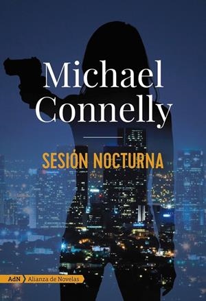 SESIÓN NOCTURNA | 9788491812661 | CONNELLY, MICHAEL | Llibreria L'Altell - Llibreria Online de Banyoles | Comprar llibres en català i castellà online - Llibreria de Girona