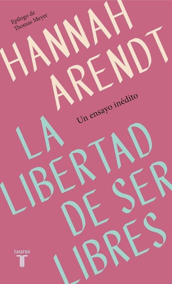 LIBERTAD DE SER LIBRES, LA | 9788430622313 | ARENDT, HANNAH | Llibreria L'Altell - Llibreria Online de Banyoles | Comprar llibres en català i castellà online - Llibreria de Girona