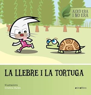 LA LLEBRE I LA TORTUGA | 9788416844630 | CRISTINA DURÀN ( IL·LUSTRACIONS) | Llibreria L'Altell - Llibreria Online de Banyoles | Comprar llibres en català i castellà online - Llibreria de Girona