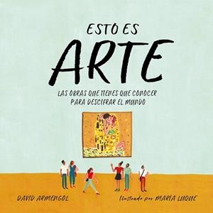 ESTO ES ARTE | 9788417460044 | ARMENGOL, DAVID | Llibreria L'Altell - Llibreria Online de Banyoles | Comprar llibres en català i castellà online - Llibreria de Girona