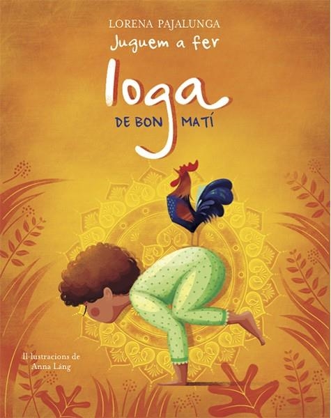 JUGUEM A FER IOGA DE BON MATÍ | 9788468259567 | PAJALUNGA, LORENA | Llibreria L'Altell - Llibreria Online de Banyoles | Comprar llibres en català i castellà online - Llibreria de Girona