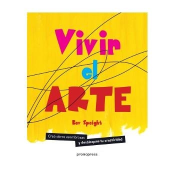 VIVIR EL ARTE | 9788416851430 | SPEIGHT, BEV  | Llibreria L'Altell - Llibreria Online de Banyoles | Comprar llibres en català i castellà online - Llibreria de Girona