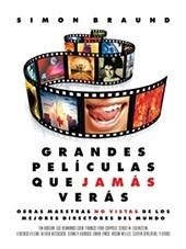 GRANDES PELÍCULAS QUE JAMÁS VERÁS | 9780857628107 | BRAUND, SIMON | Llibreria Online de Banyoles | Comprar llibres en català i castellà online