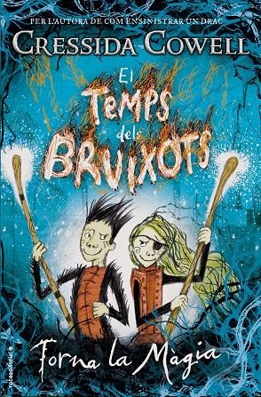 EL TEMPS DELS BRUIXOTS. TORNA LA MÀGIA | 9788417167011 | COWELL, CRESSIDA | Llibreria Online de Banyoles | Comprar llibres en català i castellà online