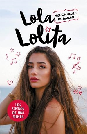 LOLA LOLITA. NUNCA DEJES DE BAILAR | 9788417424305 | MORENO, LOLA | Llibreria L'Altell - Llibreria Online de Banyoles | Comprar llibres en català i castellà online - Llibreria de Girona