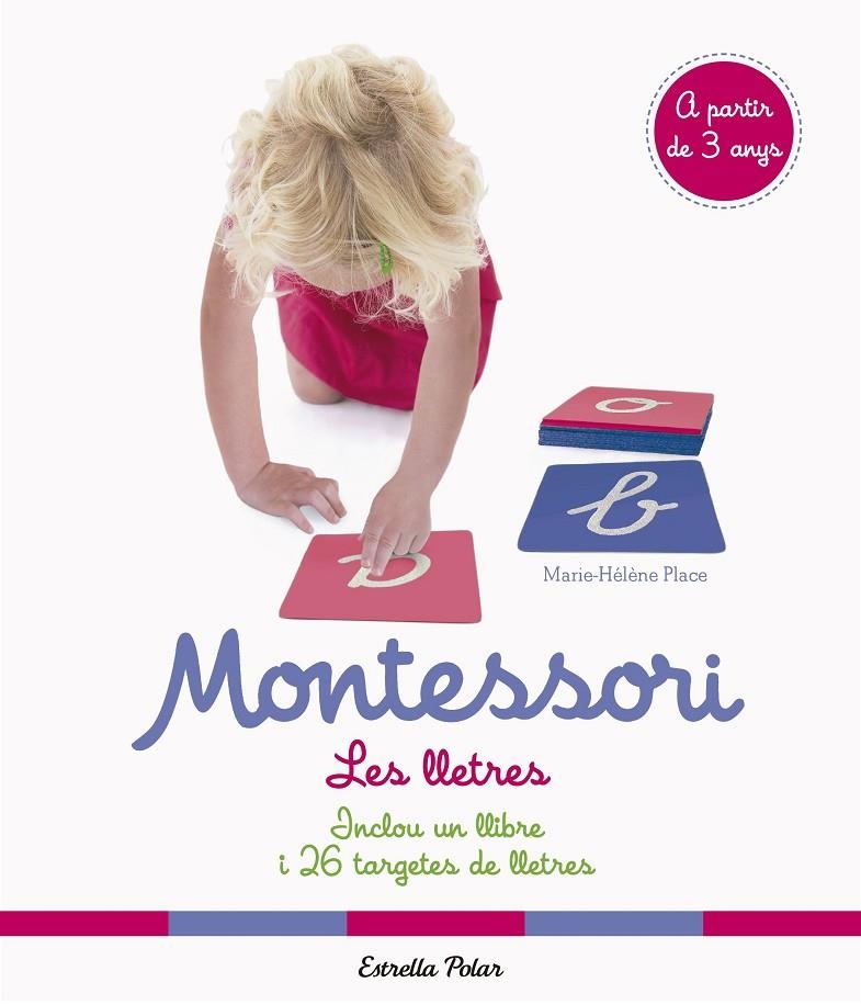 MONTESSORI. LES LLETRES | 9788491375791 | PLACE, MARIE HÉLÈNE | Llibreria L'Altell - Llibreria Online de Banyoles | Comprar llibres en català i castellà online - Llibreria de Girona