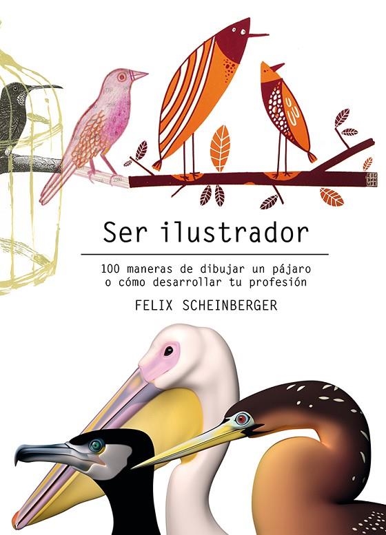 SER ILUSTRADOR | 9788425231322 | SCHEINBERGER, FELIX | Llibreria L'Altell - Llibreria Online de Banyoles | Comprar llibres en català i castellà online - Llibreria de Girona