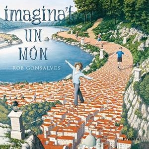 IMAGINA?T UN MÓN | 9788426145161 | GONSALVES, ROB | Llibreria L'Altell - Llibreria Online de Banyoles | Comprar llibres en català i castellà online - Llibreria de Girona