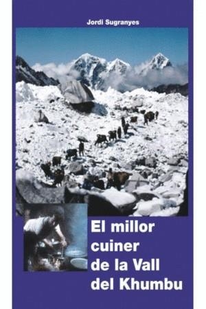 MILLOR CUINER DE LA VALL DEL KHUMBU, EL | 9788494895821 | SUGRANYES JORDI | Llibreria L'Altell - Llibreria Online de Banyoles | Comprar llibres en català i castellà online - Llibreria de Girona